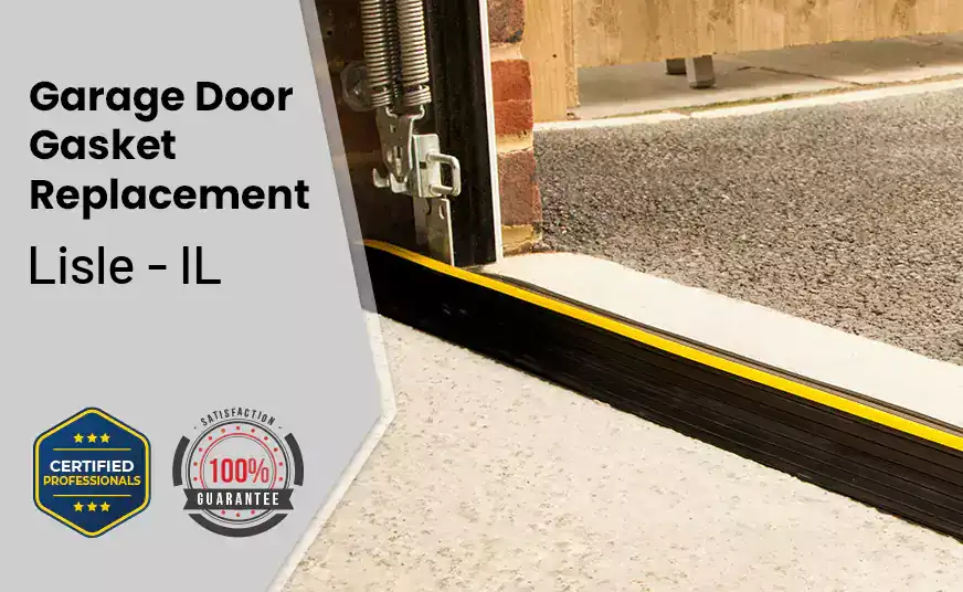 Garage Door Gasket Replacement Lisle - IL