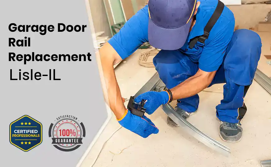 Garage Door Rail Replacement Lisle-IL
