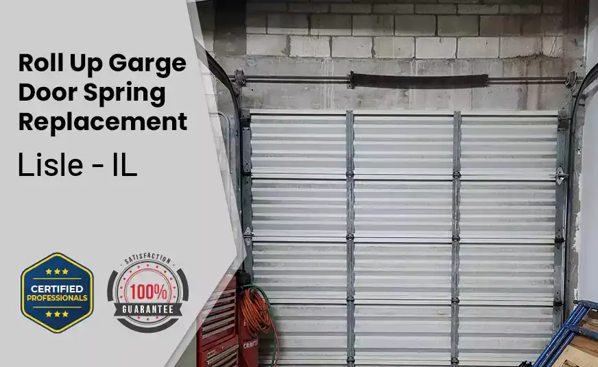 Roll Up Garage Door Spring Replacement Lisle - IL